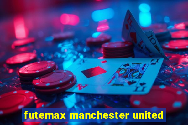 futemax manchester united